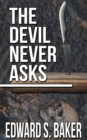 Image for The Devil Never Asks