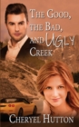 Image for The Good, The Bad, and Ugly Creek