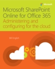 Image for Microsoft SharePoint Online for Office 365: Administering and configuring for the cloud