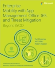 Image for Enterprise Mobility with App Management, Office 365, and Threat Mitigation: Beyond BYOD
