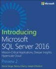 Image for Introducing Microsoft SQL Server 2016: Mission-Critical Applications, Deeper Insights, Hyperscale Cloud, Preview 2