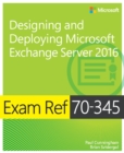 Image for Exam Ref 70-345 designing and deploying Microsoft Exchange Server 2016