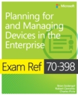 Image for Planning for and managing devices in the enterprise: exam ref 70-938