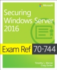 Image for Exam ref 70-744, securing Windows Server 2016