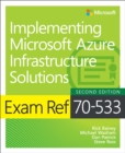 Image for Implementing Microsoft Azure infrastructure solutions: exam ref 70-533.