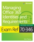 Image for Managing Office 365 Identities and Requirements: exam ref 70-346