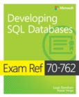 Image for Exam Ref 70-762 Developing SQL Databases