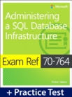 Image for Exam Ref 70-764 Administering a SQL Database Infrastructure with Practice Test