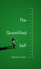 Image for The quantified self  : a sociology of self-tracking