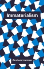 Image for Immaterialism  : objects and social theory