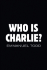 Image for Who is Charlie?  : xenophobia and the new middle class