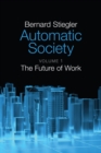 Image for Automatic societyVolume 1,: Future of work