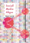 Image for Social media abyss  : critical internet cultures and the force of negation