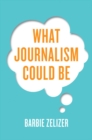 Image for What Journalism Could Be