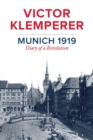 Image for Munich 1919  : diary of a revolution
