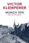 Image for Munich 1919: diary of a revolution