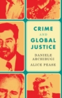 Image for Crime and global justice  : the dynamics of international punishment