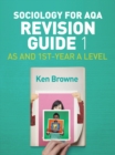 Sociology for AQARevision guide 1 - Browne, Ken (North Warwickshire and Hinckley College)