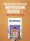 Sociology for AQARevision guide 2 - Browne, Ken (North Warwickshire and Hinckley College)