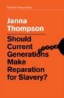 Image for Should Current Generations Make Reparation for Slavery?