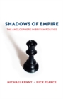Image for Shadows of empire  : the anglosphere in British politics