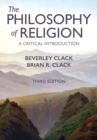 Image for The Philosophy of Religion : A Critical Introduction
