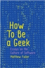 Image for How to be a geek  : essays on the culture of software