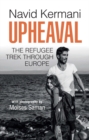 Image for Upheaval: the refugee trek through Europe