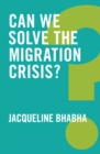 Image for Can We Solve the Migration Crisis?