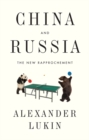 Image for China and Russia  : the new rapprochement