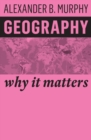 Image for Geography : Why It Matters