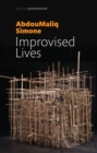 Image for Improvised lives  : rhythms of endurance in an urban South