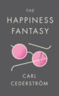 Image for The happiness fantasy