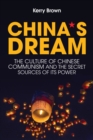 Image for China&#39;s dream  : the culture of Chinese communism and the secret sources of its power