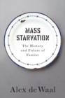 Image for Mass starvation: the history and future of famine