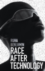 Race after technology  : abolitionist tools for the new Jim code - Benjamin, Ruha