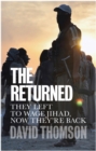 Image for The returned  : they left to wage jihad, now they&#39;re back