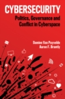 Image for Cybersecurity  : politics, governance and conflict in cyberspace