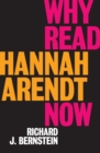 Image for Why Read Hannah Arendt Now?