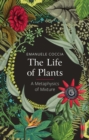 Image for The life of plants  : a metaphysics of mixture
