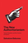 Image for The new authoritarianism  : Trump, populism, and the tyranny of experts
