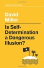 Image for Is self-determination a dangerous illusion?