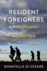 Image for Resident foreigners  : a philosophy of migration