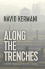 Image for Along the trenches  : a journey through Eastern Europe to Isfahan
