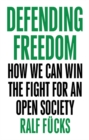 Image for Defending Freedom : How We Can Win the Fight for an Open Society