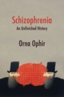 Image for Schizophrenia  : an unfinished history