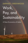 Image for Work, Pay, and Sustainability