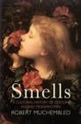 Image for Smells: a cultural history of odours in early modern times