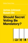 Image for Should secret voting be mandatory?