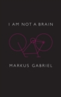 Image for I am Not a Brain